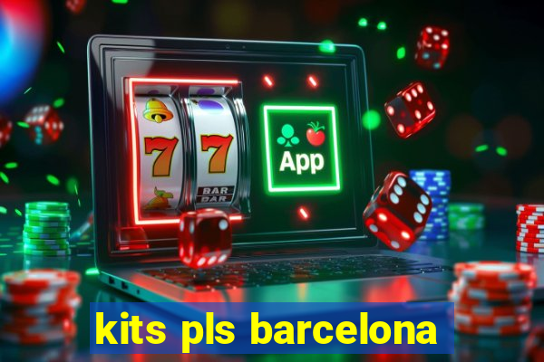 kits pls barcelona